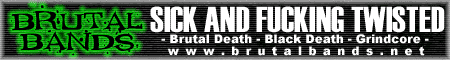 BRUTAL BANDS - LABEL DISTRO - BANDS ROSTER: CARNOPHAGE, VIRAL LOAD, MEATHOOK, SUFFERATORY, SEPTICEMIA, ANTRAKS, YOGTH-SOTHOTH, IMPOSER, HUMAN MINCER, EVISCERATED, CYANOSIS, ABOMINABLE PUTRIDITY, DESPONDENCY, INSIDIOUS DECREPENCY ...