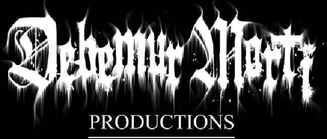 DEBEMUR MORTI PRODUCTIONS