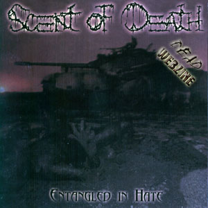 SCENT OF DEATH - ENTANGLED IN HATE ( 2002 MCD, SELF RELEASED)