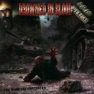 DROWNED IN BLOOD "THE WARFARE CONTINUES" (AMERICAN LINE PROD, 2004)