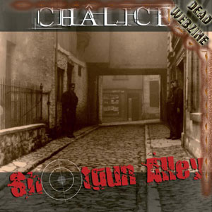 CHALICE - "Shotgun Alley" 