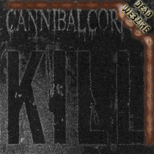 CANNIBAL CORPSE "THE KILL" (METAL BLADE)